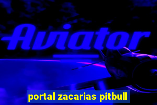 portal zacarias pitbull